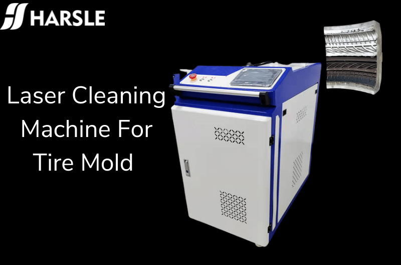 Laser Cleaning - The Best Choice For Tire Mold Cleaning 1 Laser Cleaning - The Best Choice for Tire and Tire Mold Cleaning