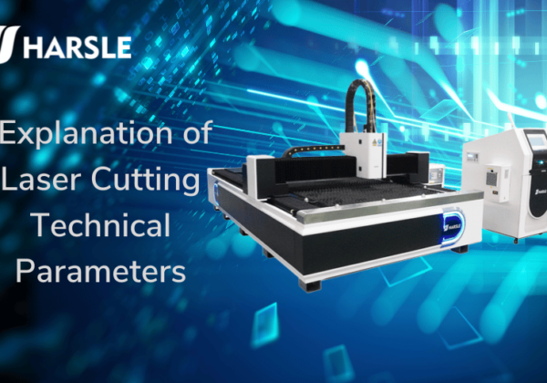 Explanation of Laser Cutting Technical Parameters