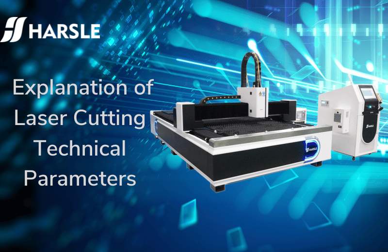 Explanation of Laser Cutting Technical Parameters 1 Explanation of Laser Cutting Technical Parameters