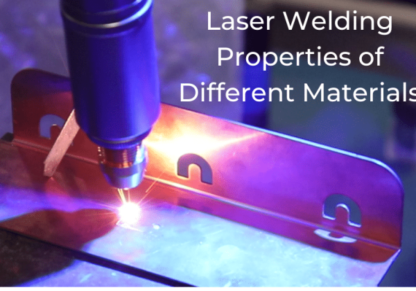 Laser Welding Properties of Different Materials
